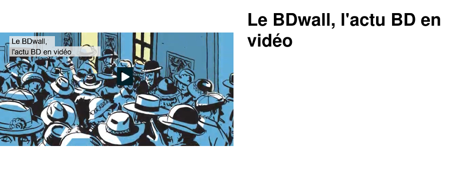 Le BDwall, l'actu BD en vid�o